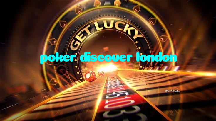 poker discover london